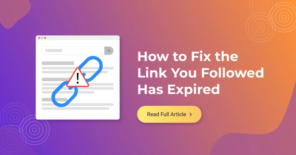 如何修复WordPress中的“The Link You Followed Has Expired”错误