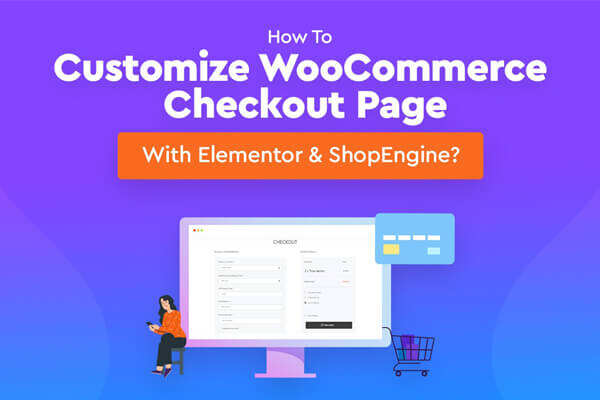 如何使用Elementor和ShopEngine自定义WooCommerce结帐页面特色图