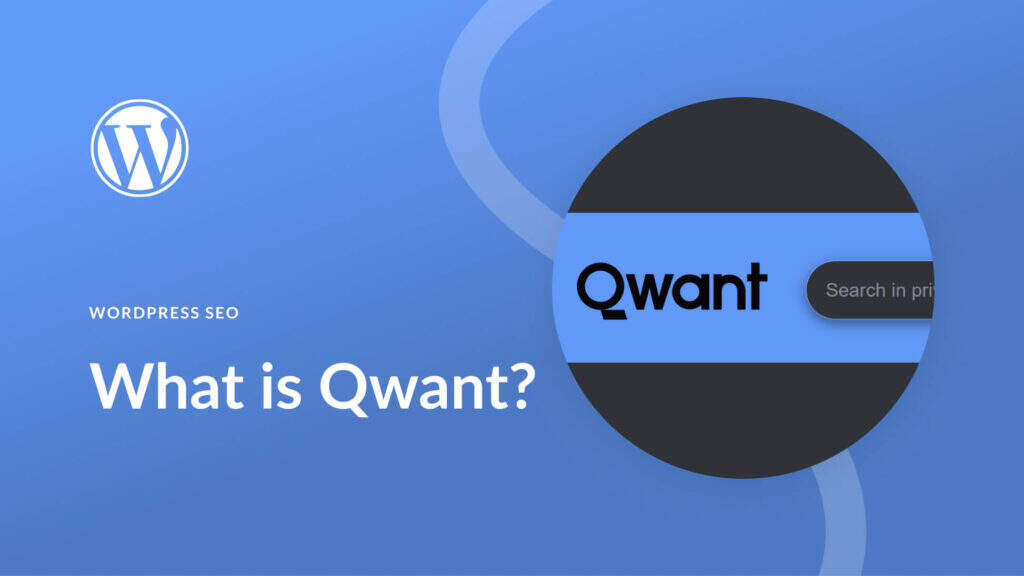什么是Qwant？如何为隐私保护搜索引擎做SEO优化