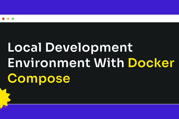 如何用Docker Compose创建一个本地开发环境特色图
