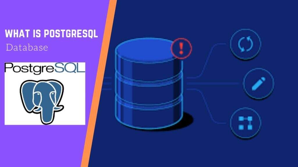 什么是PostgreSQL? 一个开源对象关系数据库