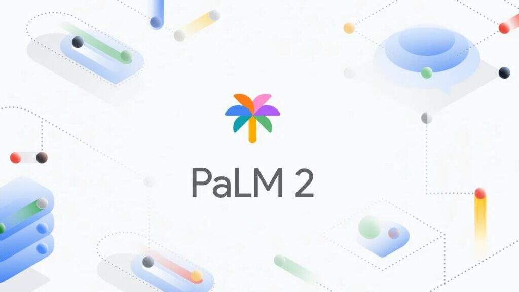 谷歌正式发布全新一代大型语言模型PaLM 2