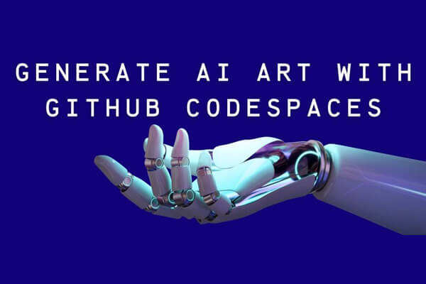 用GitHub Codespaces生成AI艺术特色图