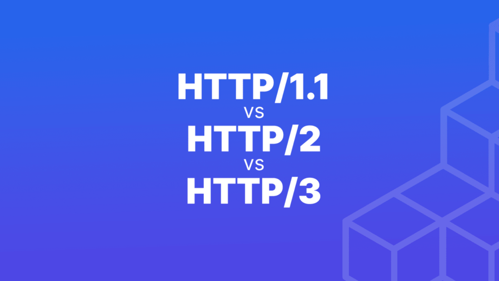 详情说明HTTP/1, HTTP/2和HTTP/3三者间的区别