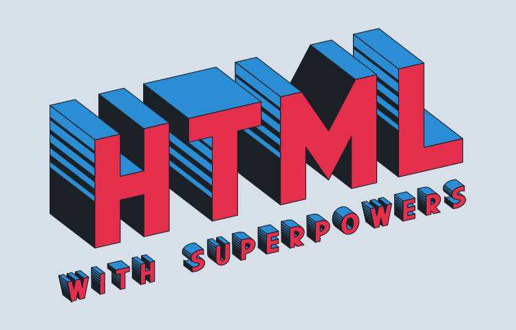 HTML with Super Powers