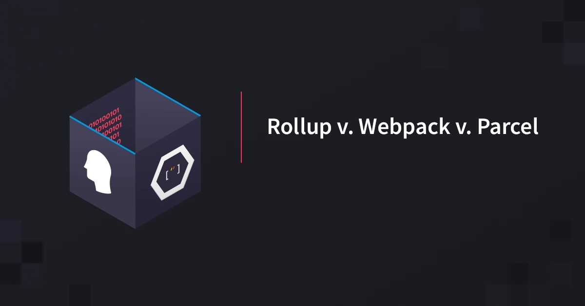 比较JavaScript打包程序：Rollup vs Webpack vs Parcel