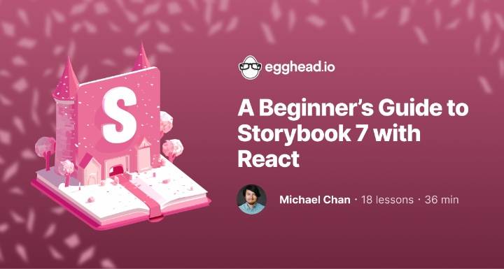 Storybook 7: Beginner's Guide Storybook 7: Beginner's Guide