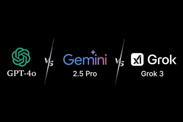 GPT 4o, Gemini 2.5 Pro和Grok 3三者对比