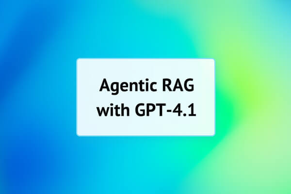 如何使用GPT-4.1構建RAG代理？精選圖片