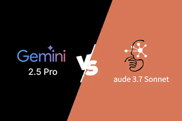Gemini 2.5 Pro与Claude 3.7 Sonnet